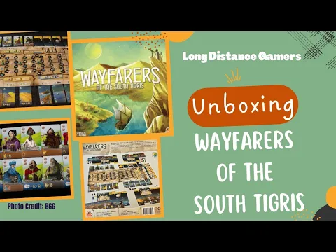 Wayfarers of the South Tigris: Unboxing