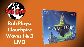 Rob Plays Cloudspire Live! Wave 1 and 2 Reshoot