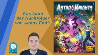 Astro Knights - Der Nachfolger zum beliebten Aeons End - Was kann es? - Regeln und Review - 4K