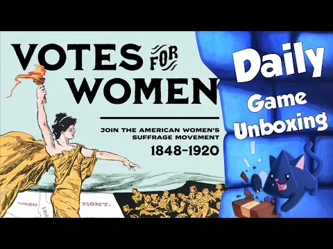Votes For Women - Daily Game Unboxing