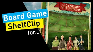 ShelfClips: Legendary Tea Farmer Short Board Game Preview