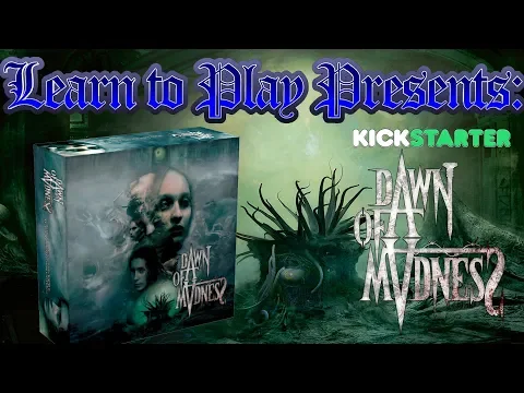 Learn to Play Presents: Kickstarter overview for Dawn of Madness