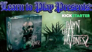 Learn to Play Presents: Kickstarter overview for Dawn of Madness