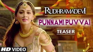Punnami Puvvai Video Teaser || Rudhramadevi || Allu Arjun, Anushka, Rana Daggubati, Prakashraj
