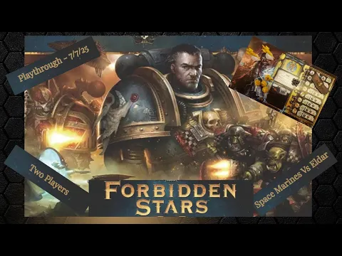 Forbidden Stars - Eldar vs Space Marines - Two Player - 07/07/25
