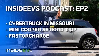 Ep. 2 InsideEVs Podcast | MINI SE Road Trip / Track, FastorCharge, Cybertruck in Missouri