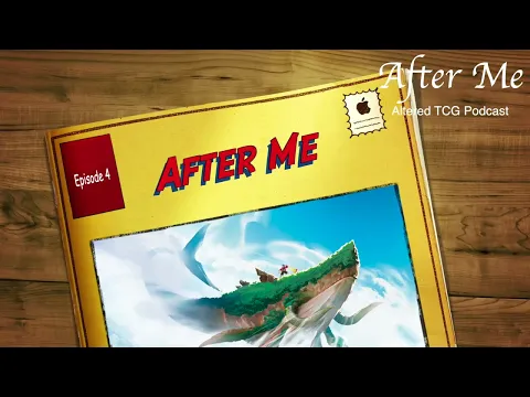 After Me: Episode 4 - Unique cards, Best of 1 vs. 3, Sideboard and Deck strategy