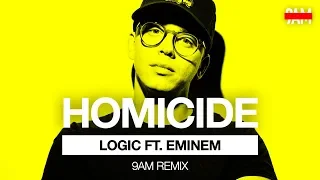 Logic Ft. Eminem - Homicide (9AM Remix)