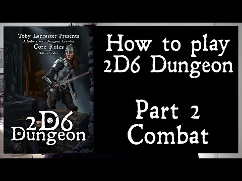 How to Play 2D6 Dungeon Part 2 Combat