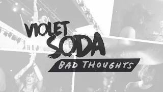 Violet Soda - Bad Thoughts (Official Video)