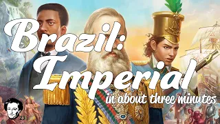 Brazil Imperial in about 3 minutes