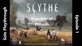 Sycthe - Solo Playthrough - Republic of Polania - Episode 1