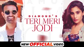 Teri Meri Jodi (Official Video)| Diamond ft Nikhita Chopra | Latest Punjabi Song 2021| Speed Records