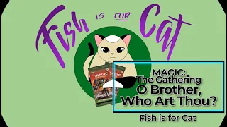 Magic: The Gathering - O Brother, Who Art Thou?