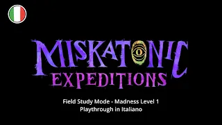 Miskatonic Expeditions - Playthrough in Italiano