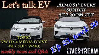 (Live) Let's talk EV - Week 50 - VW Id.4 Media drive, Me2 Software