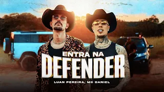 Luan Pereira, MC Daniel - Entra Na Defender (Clipe Oficial)