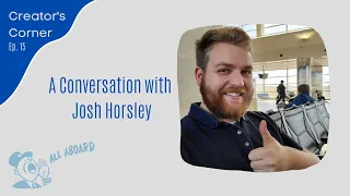 Creator's Corner: Josh Horsley