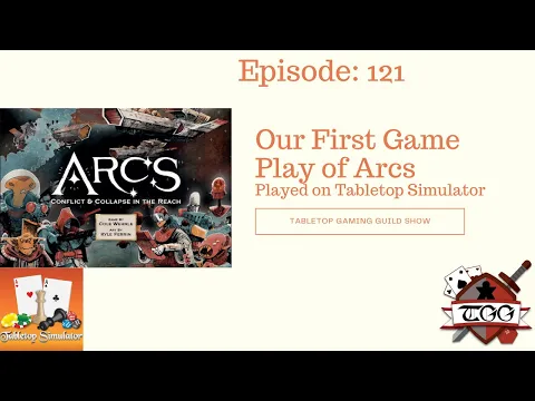 Our First Game Play of Arcs: Played on Tabletop Simulator