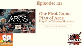 Our First Game Play of Arcs: Played on Tabletop Simulator