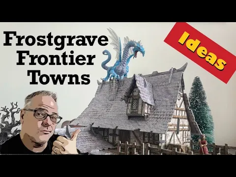 Frostgrave Frontier Towns - A wealth of gaming possibilities!