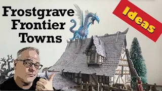 Frostgrave Frontier Towns - A wealth of gaming possibilities!