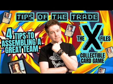 4 Tips to Building a Great Agent Team | The X-Files Collectible Card Game | Tips of the Trade #10