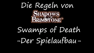 Shadows of Brimstone - Swamps of Death - Der Spielaufbau & Die Charaktere
