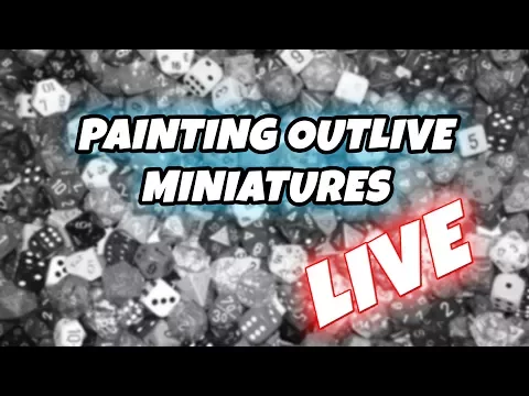 Life of a Board Gamer Live Painting Outlive Miniatures