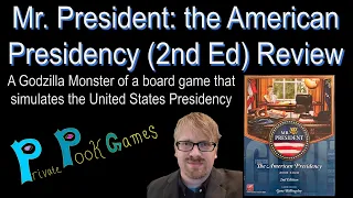 MR. PRESIDENT: THE AMERICAN PRESIDENCY (2nd Edition) Review -- a Godzilla Monster of a Board Game