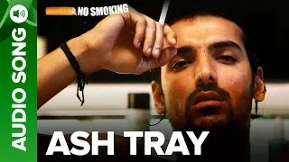 Ash Tray - Full Audio Song | No Smoking | John Abraham, Ayesha Takia & Paresh Rawal