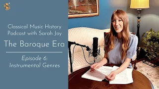 Classical Music History Podcast | The Baroque Era, Ep. 6