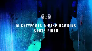 Mightyfools & Mike Hawkins - Shots Fired