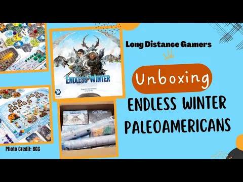 Endless Winter Paleoamericans: Unboxing (ALL-IN GAMEPLAY CONTENT)