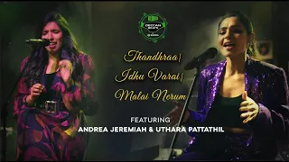 Thandhira | Idhu Varai | Malai Nerum Featuring : Andrea Jeremiah & Uthara Pattathil