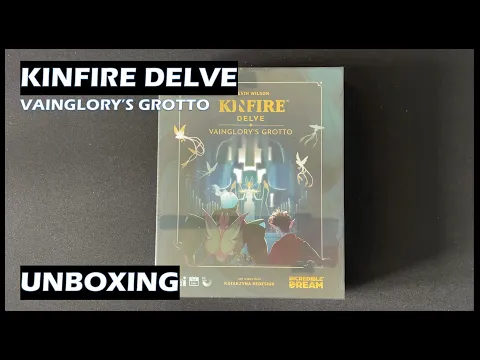 Unboxing Kinfire Delve Vainglory's Grotto board game