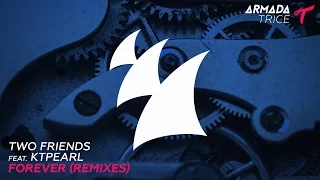 Two Friends feat. Ktpearl - Forever (Kayliox Extended Remix)
