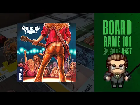 Board Game 101 (EP457) Rock Hard 1977 - Règles et critique