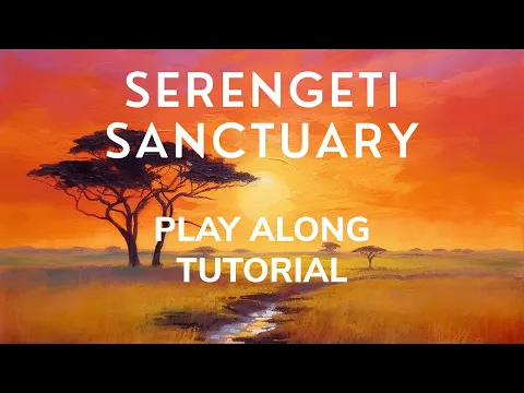 Serengeti Sanctuary Play Along Tutorial