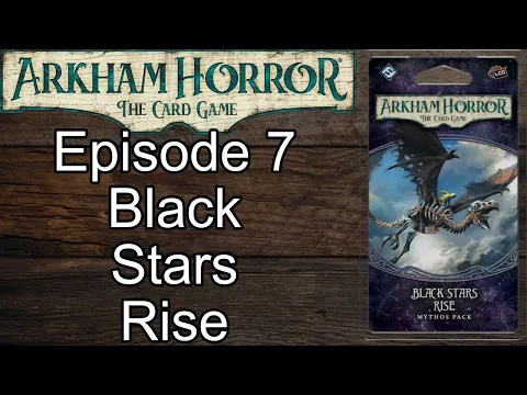 Playthrough of Black Stars Rise - The Path to Carcosa - Arkham horror Card Game