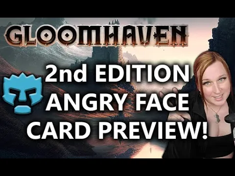 Gloomhaven - Angry Face 2nd Edition Preview!