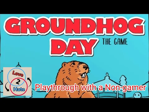 Playthrough of Groundhog Day The Game - Love 2 Hate