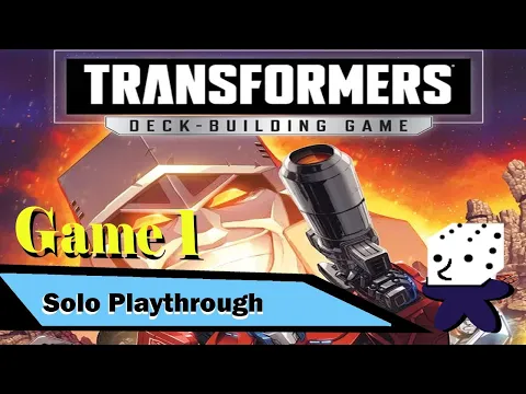 Transformers Deck-Building Game - Solo Playthrough - Game 1