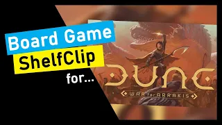 ShelfClips: Dune: War for Arrakis (Short Board Game Preview)