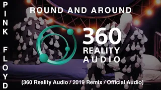 Pink Floyd - Round and Around (360 Reality Audio / 2019 Remix / Live)