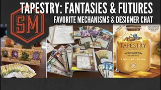 Tapestry: Fantasies & Futures Favorite Mechanisms and Designer Chat