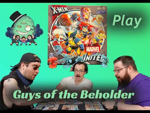 The Guys of the Beholder play X-men Marvel United