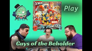 The Guys of the Beholder play X-men Marvel United