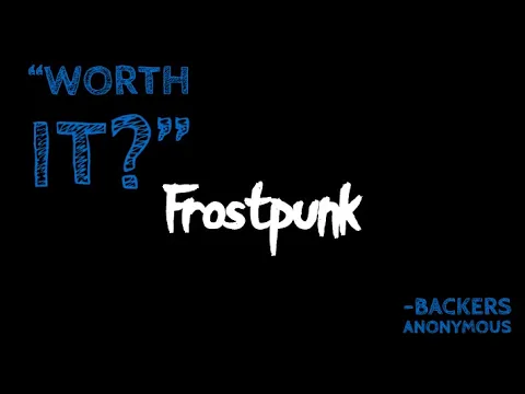 "Worth It?" - Frostpunk: The Board Game