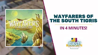 Board Game Breakdown BURST - Wayfarers of the South Tigris